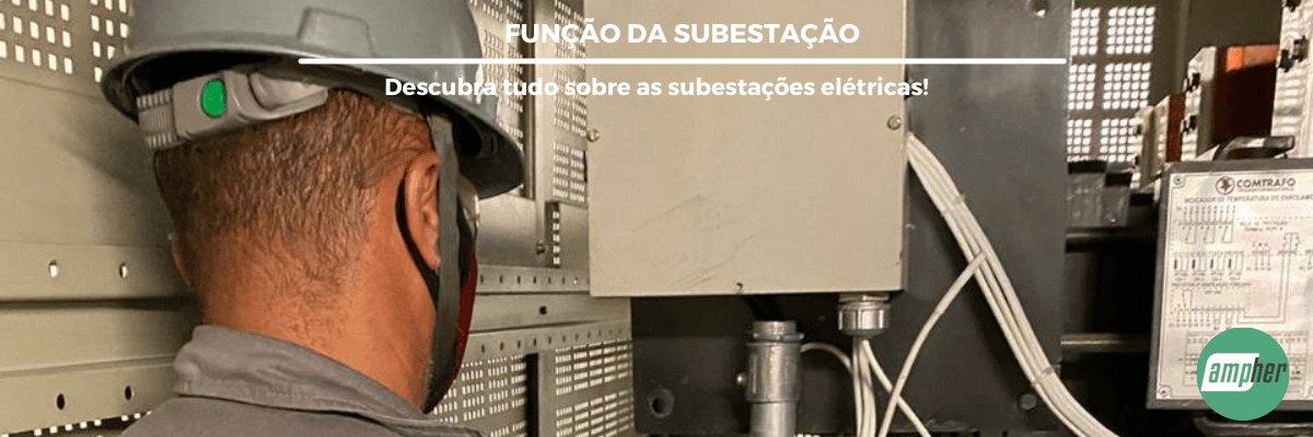 FUNÇAO DA SUBESTACAO